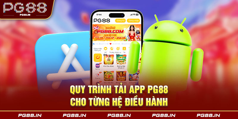 Quy trình tải xuống app PG88 trên từng hệ điều hành