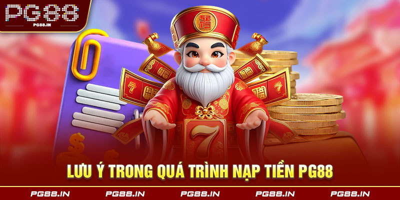 Những lưu ý trong quá trình nạp tiền